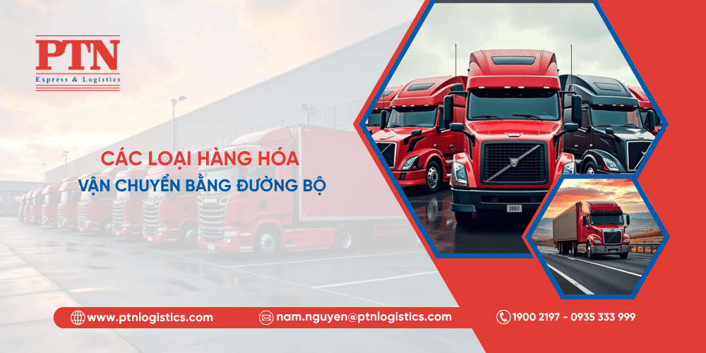 Các loại hàng hóa phù hợp vận chuyển bằng đường bộ