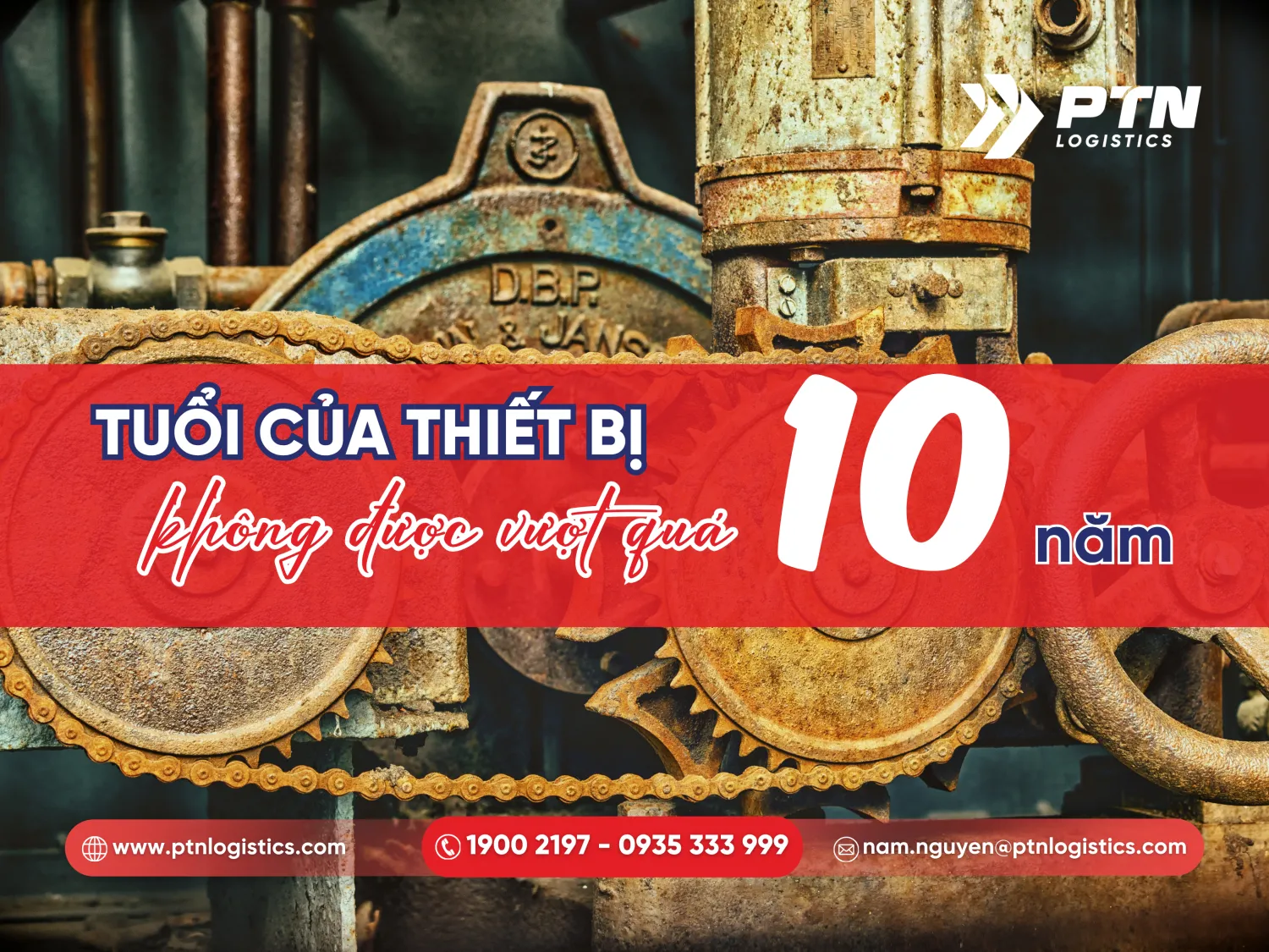 Tuổi của máy móc thiết bị không được vượt qua 10 năm