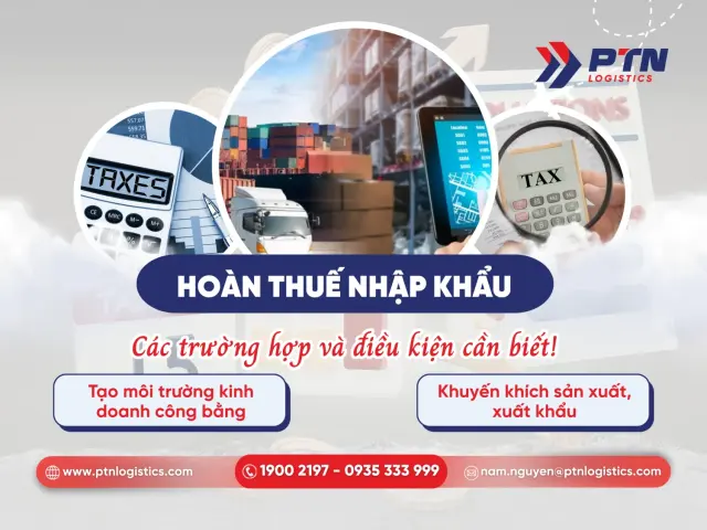 Hoàn thuế nhập khẩu các trường hợp và điều kiện cần biết