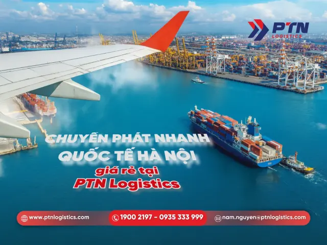 Chuyển phát nhanh quốc tế Hà Nội giá rẻ tại PTN Logistics