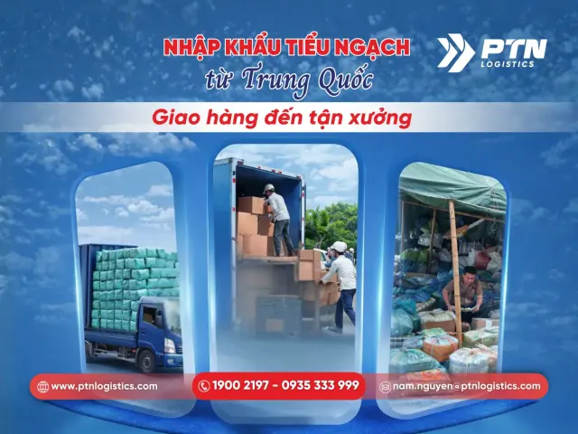 Nhập khẩu tiểu ngạch từ Trung Quốc, giao hàng đến tận xưởng