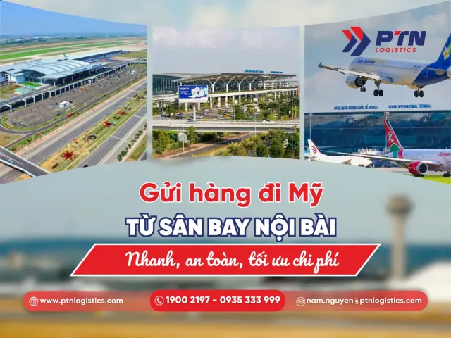 Gửi hàng đi Mỹ từ sân bay Nội Bài nhanh, an toàn, tối ưu chi phí
