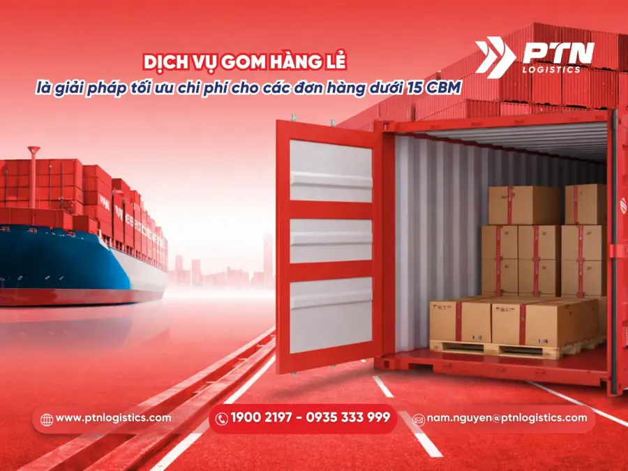 Dịch vụ gom hàng lẻ chính là giải pháp tối ưu chi phí cho các đơn hàng dưới 15 CBM