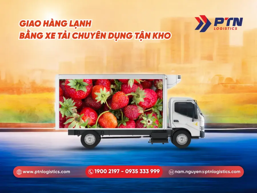 Giao hàng lạnh bằng xe tải chuyên dụng đến tận kho