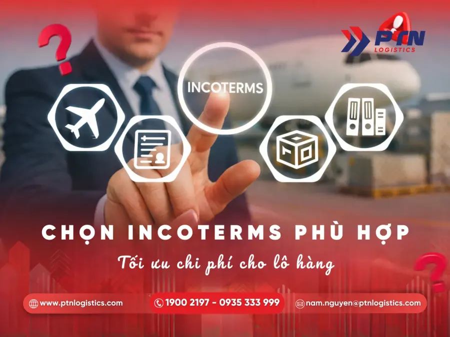 Lựa chọn điều kiện Incoterms phù hợp