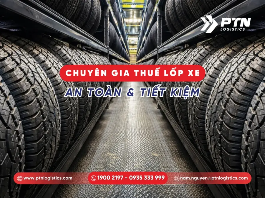 Giải pháp nhập khẩu lốp xe Trung Quốc tại PTN Logistics